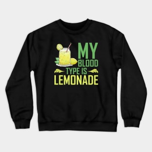 My Blood Type Is Lemonade Crewneck Sweatshirt